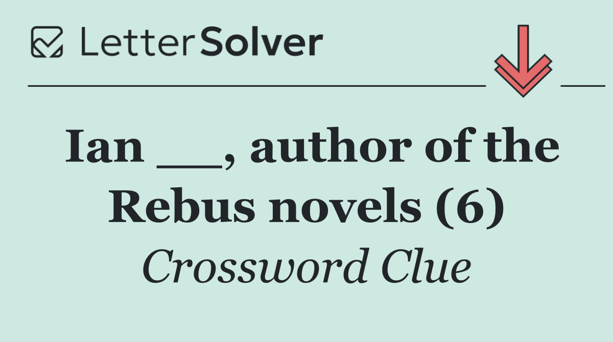 Ian __, author of the Rebus novels (6)