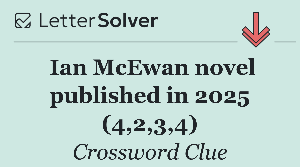 Ian McEwan novel published in 2025 (4,2,3,4)