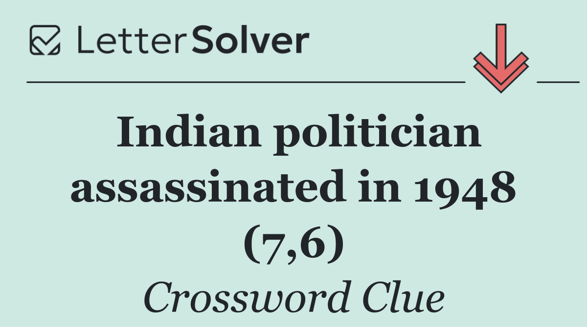 Indian politician assassinated in 1948 (7,6)