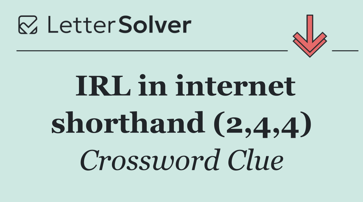 IRL in internet shorthand (2,4,4)