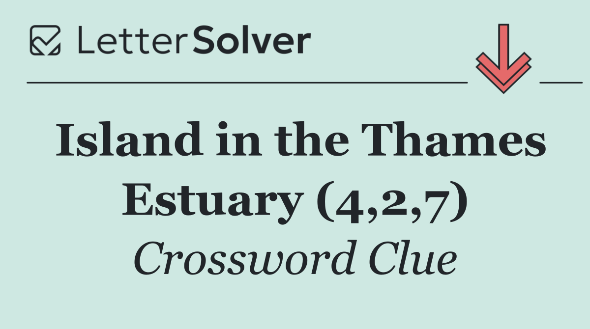 Island in the Thames Estuary (4,2,7)