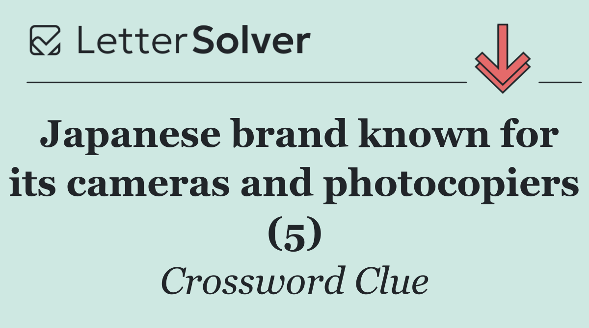 Japanese brand known for its cameras and photocopiers (5)