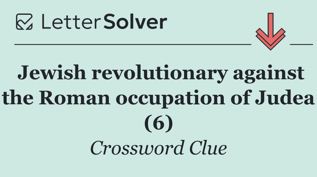 Jewish revolutionary against the Roman occupation of Judea (6)
