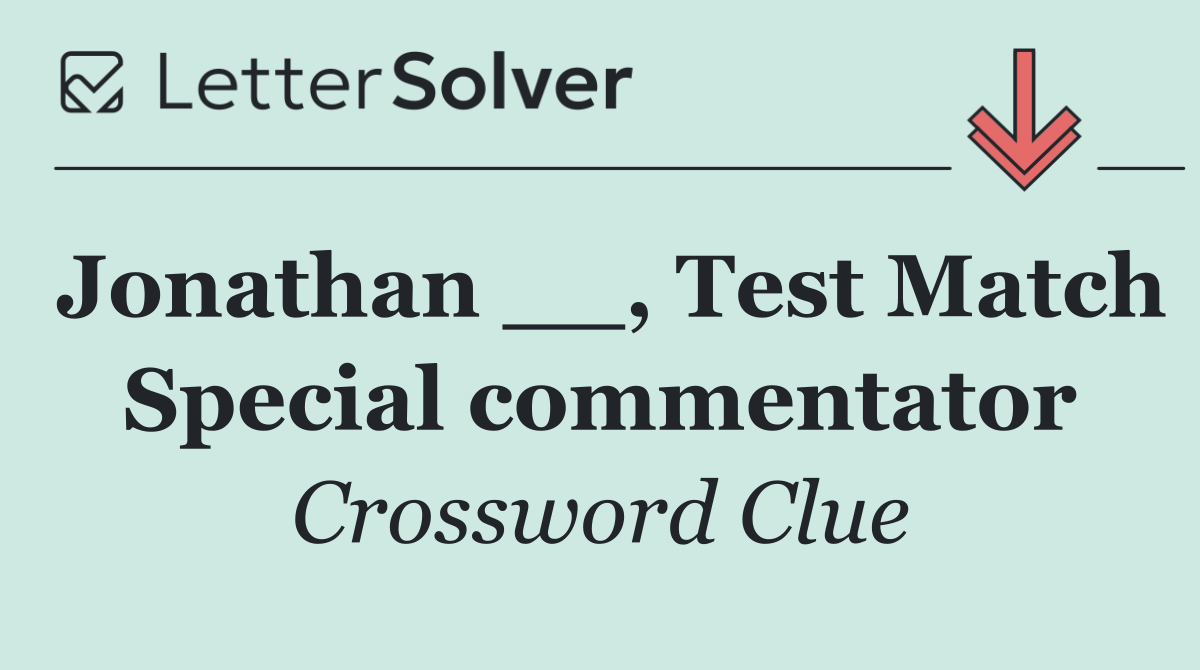 Jonathan __, Test Match Special commentator
