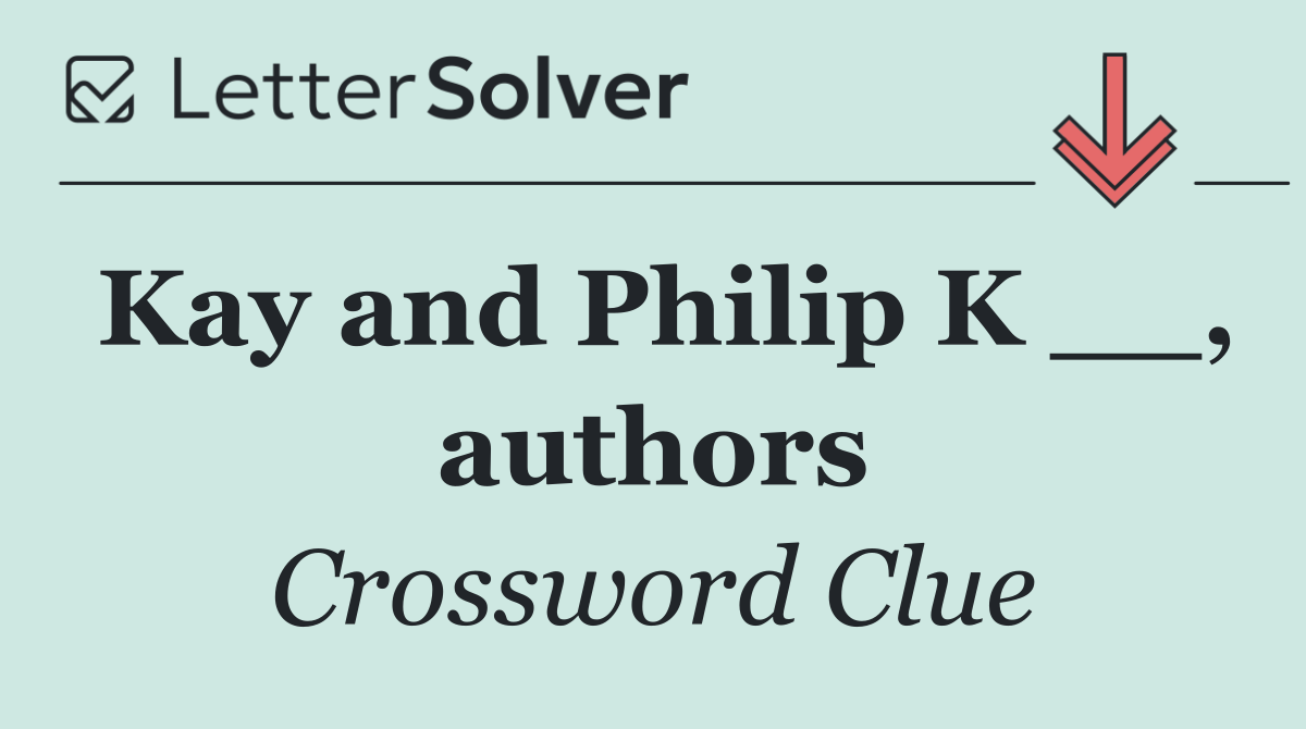 Kay and Philip K __, authors
