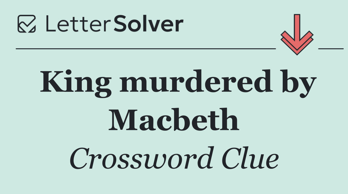 King murdered by Macbeth