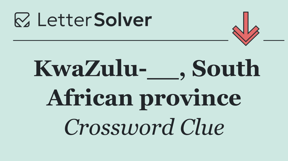 KwaZulu __, South African province