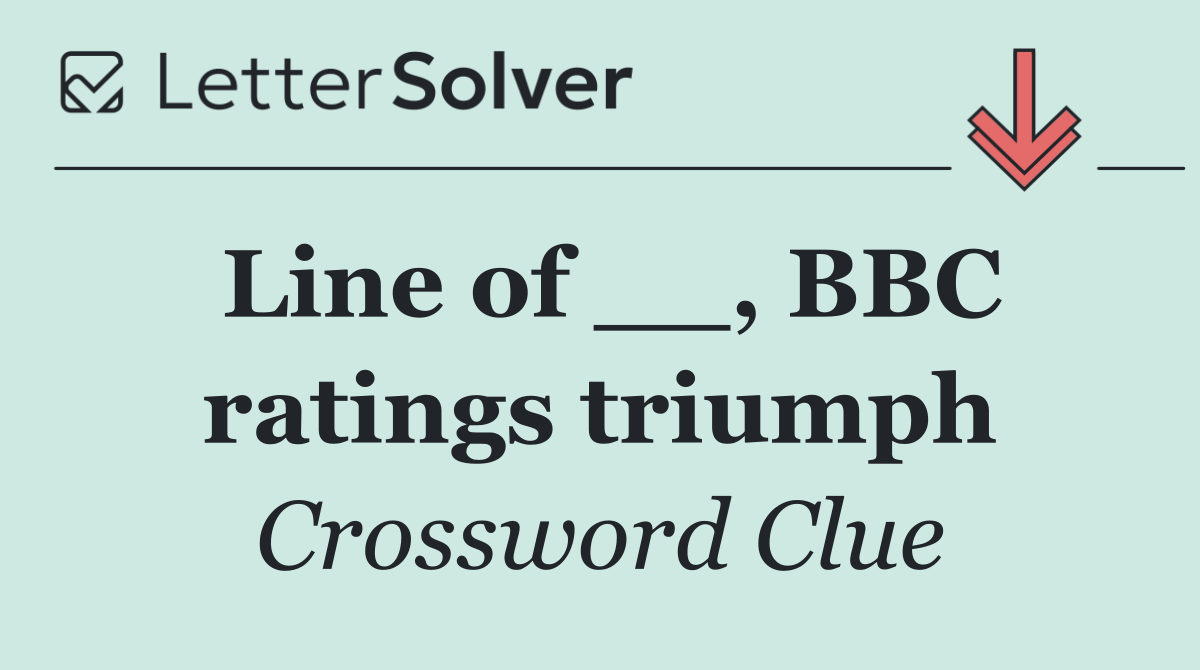 Line of __, BBC ratings triumph
