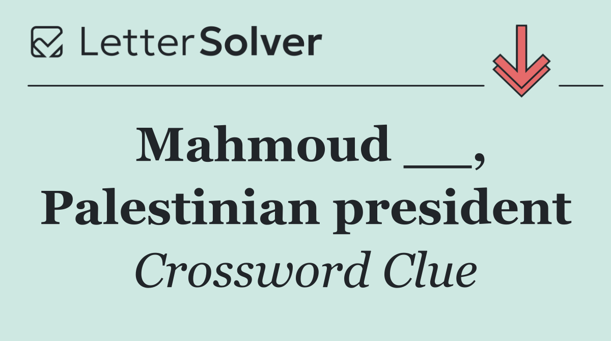 Mahmoud __, Palestinian president