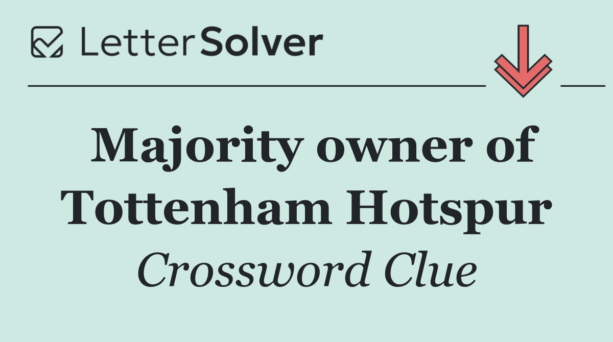 Majority owner of Tottenham Hotspur