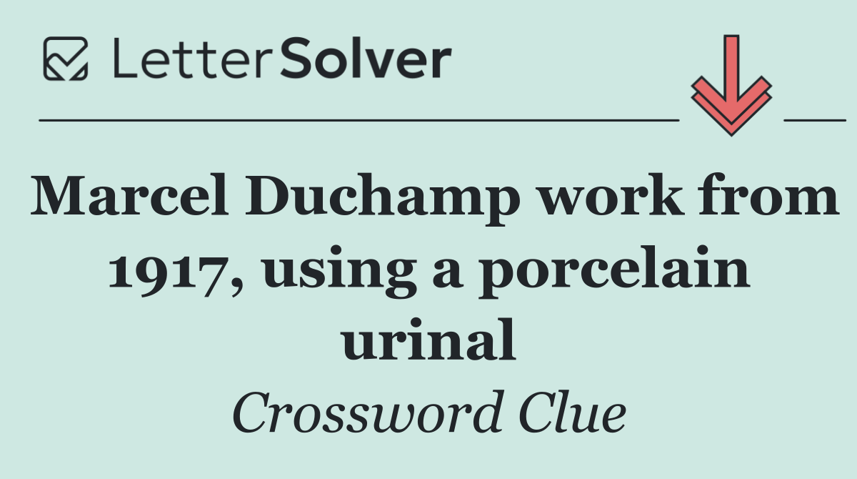 Marcel Duchamp work from 1917, using a porcelain urinal