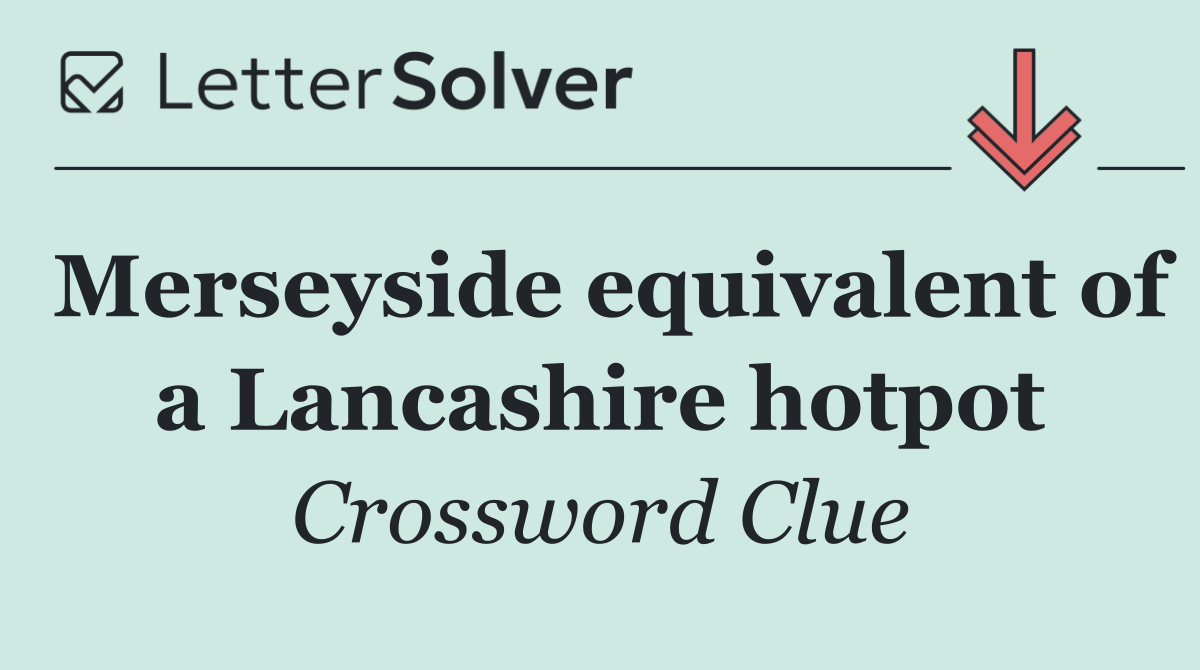 Merseyside equivalent of a Lancashire hotpot