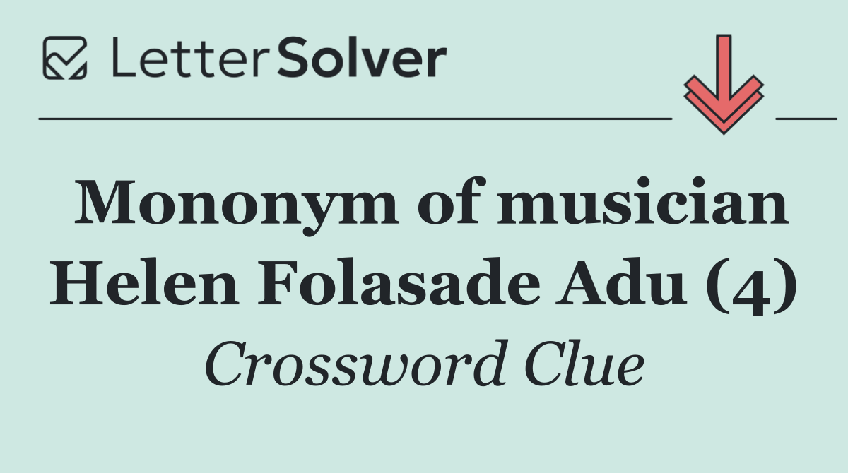Mononym of musician Helen Folasade Adu (4)