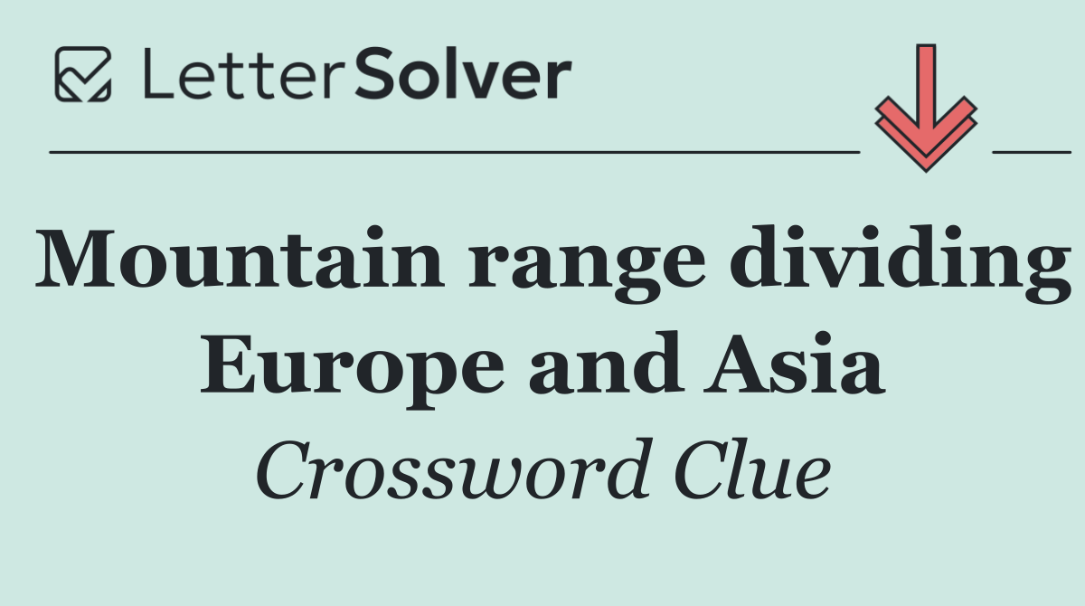 Mountain range dividing Europe and Asia