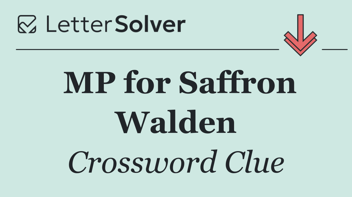 MP for Saffron Walden