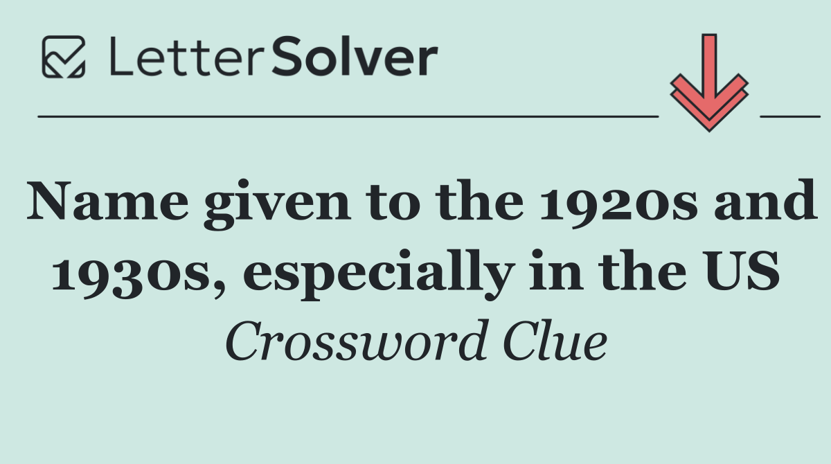 Name given to the 1920s and 1930s, especially in the US