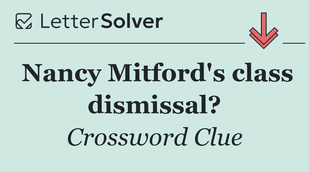 Nancy Mitford's class dismissal?