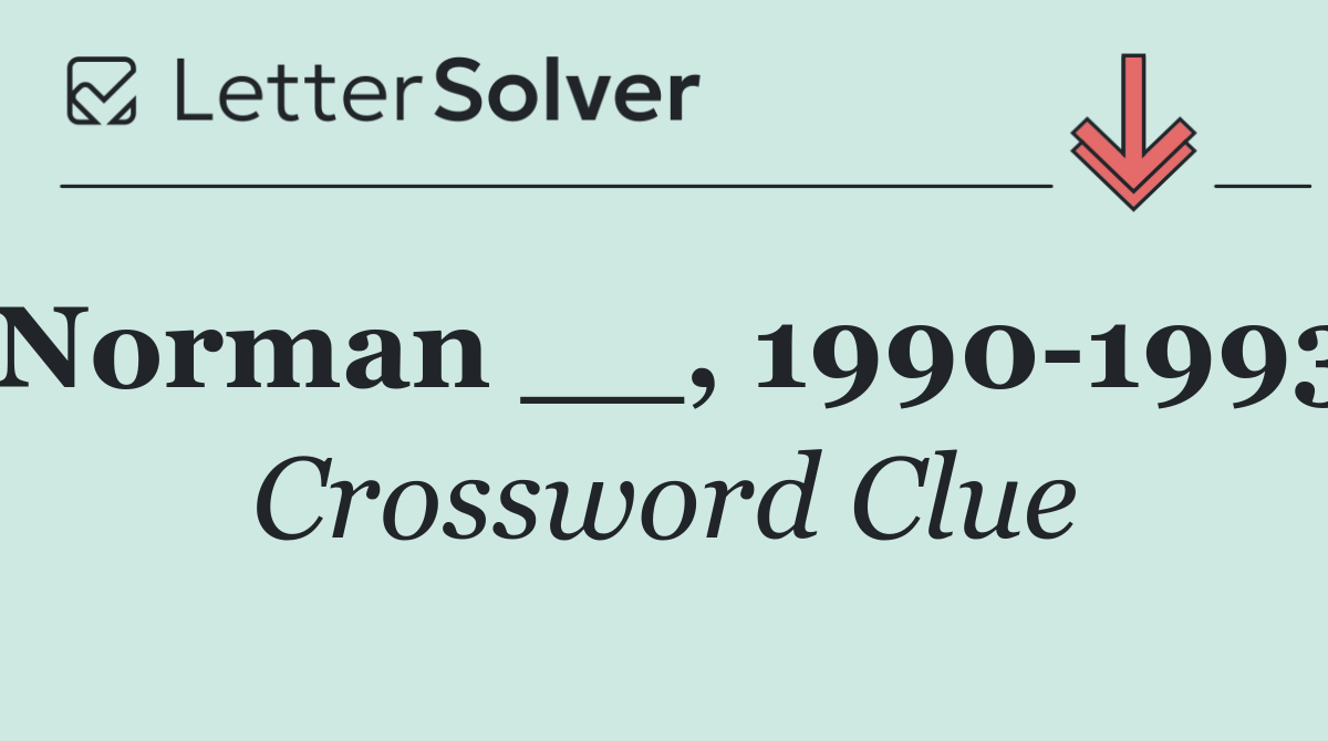 Norman __, 1990 1993