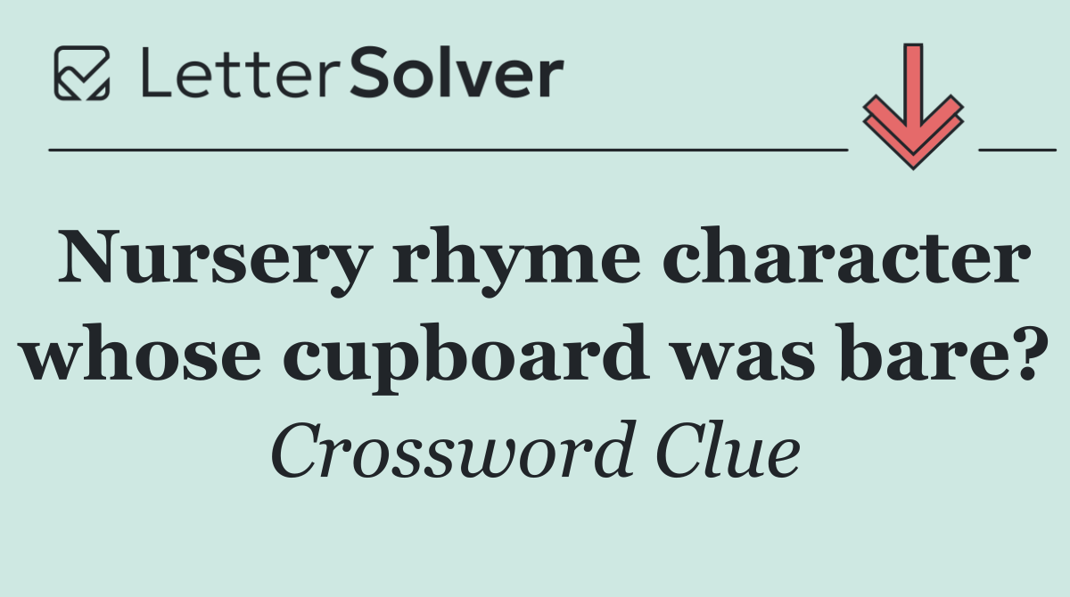 Nursery rhyme character whose cupboard was bare?