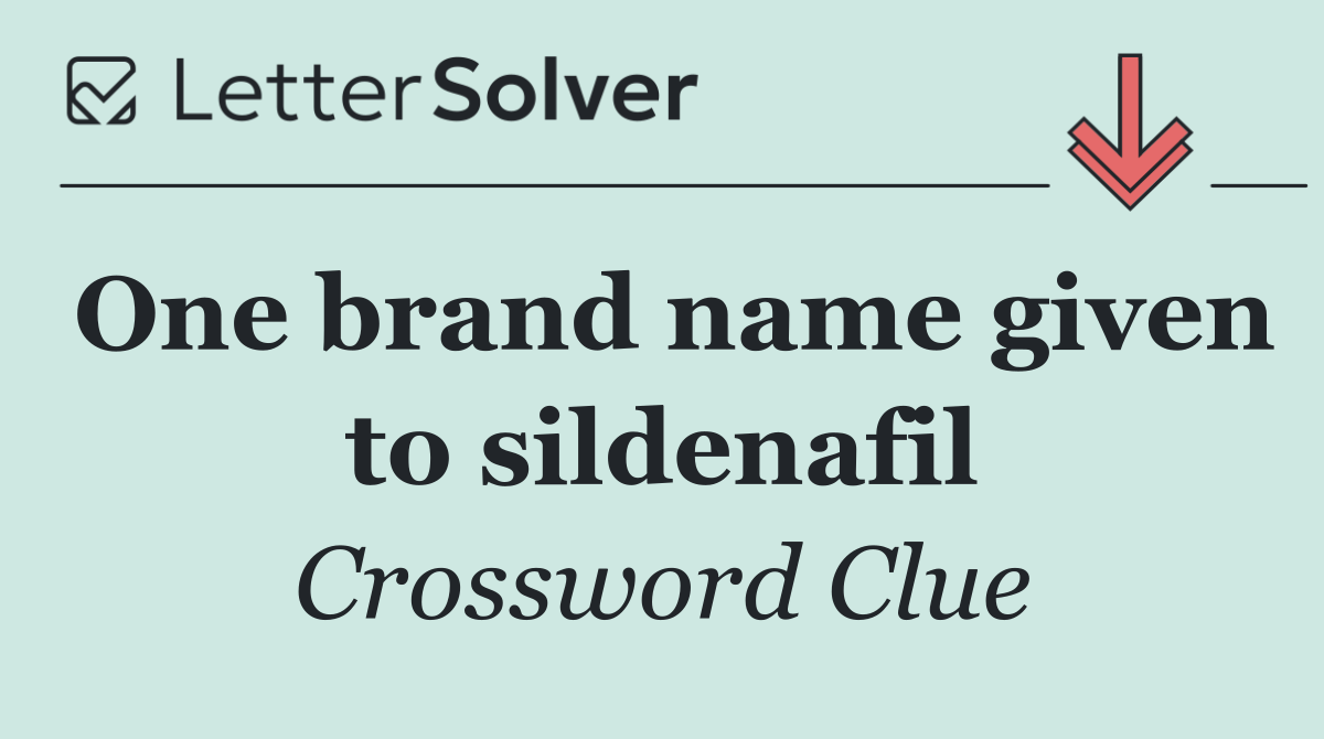 One brand name given to sildenafil