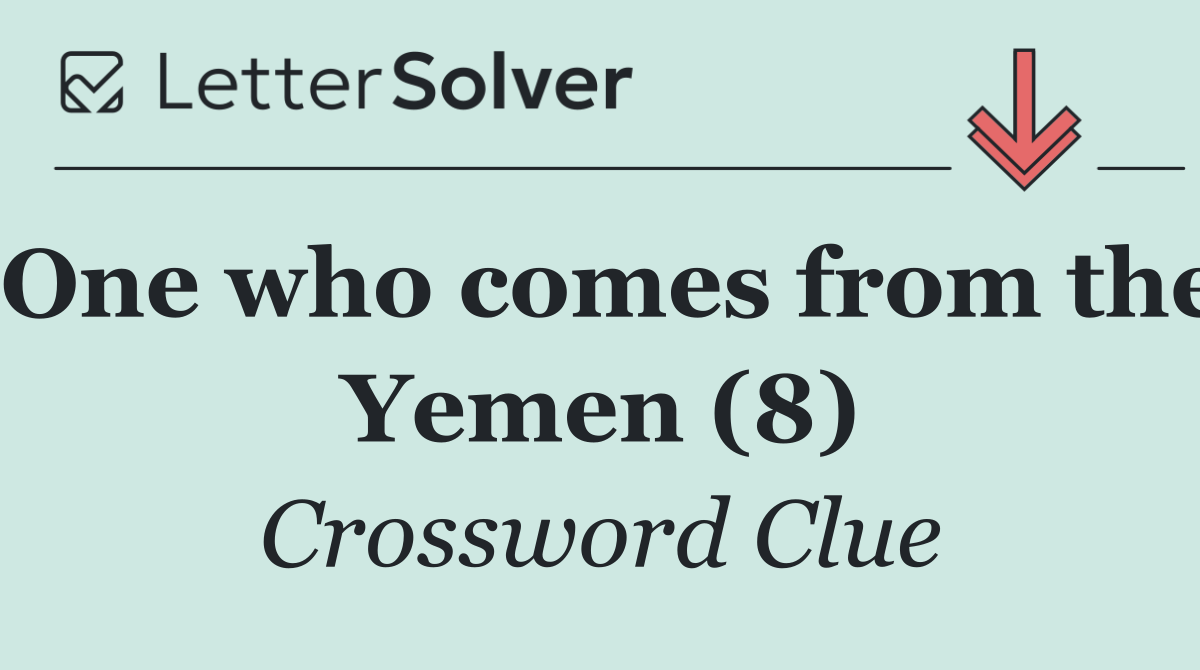One who comes from the Yemen (8)