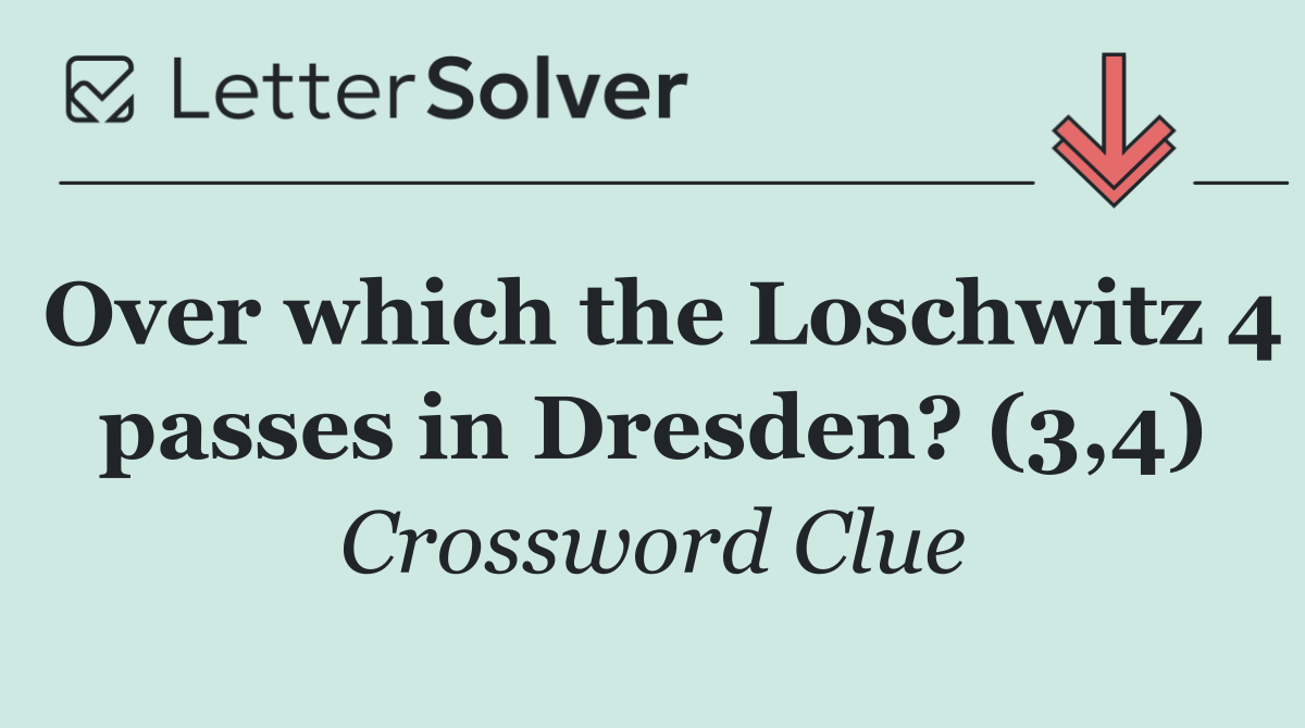 Over which the Loschwitz 4 passes in Dresden? (3,4)