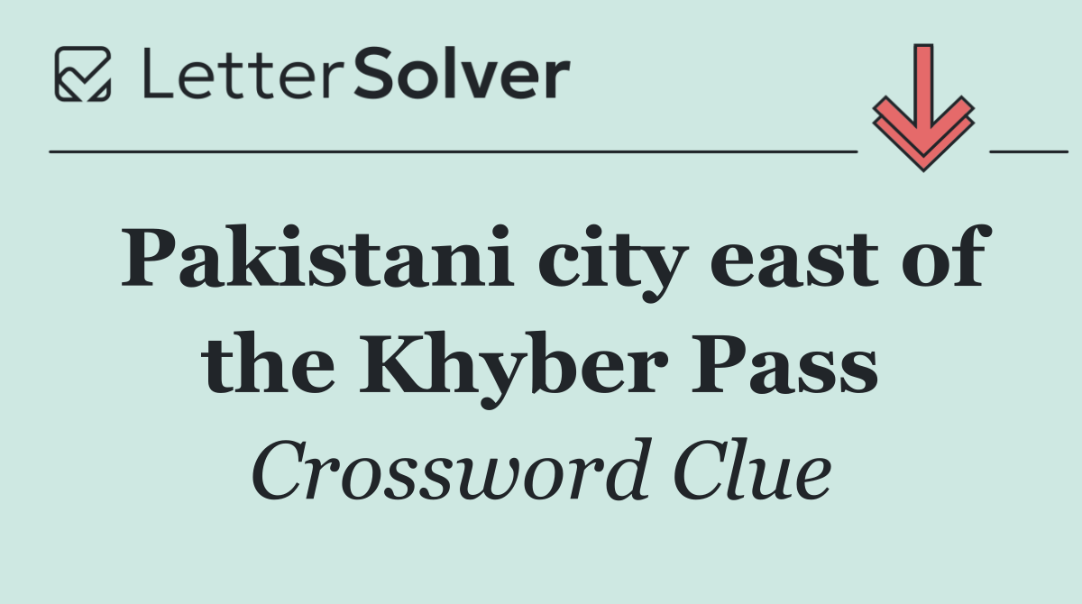Pakistani city east of the Khyber Pass