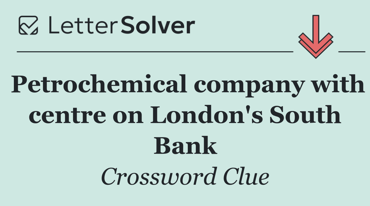 Petrochemical company with centre on London's South Bank