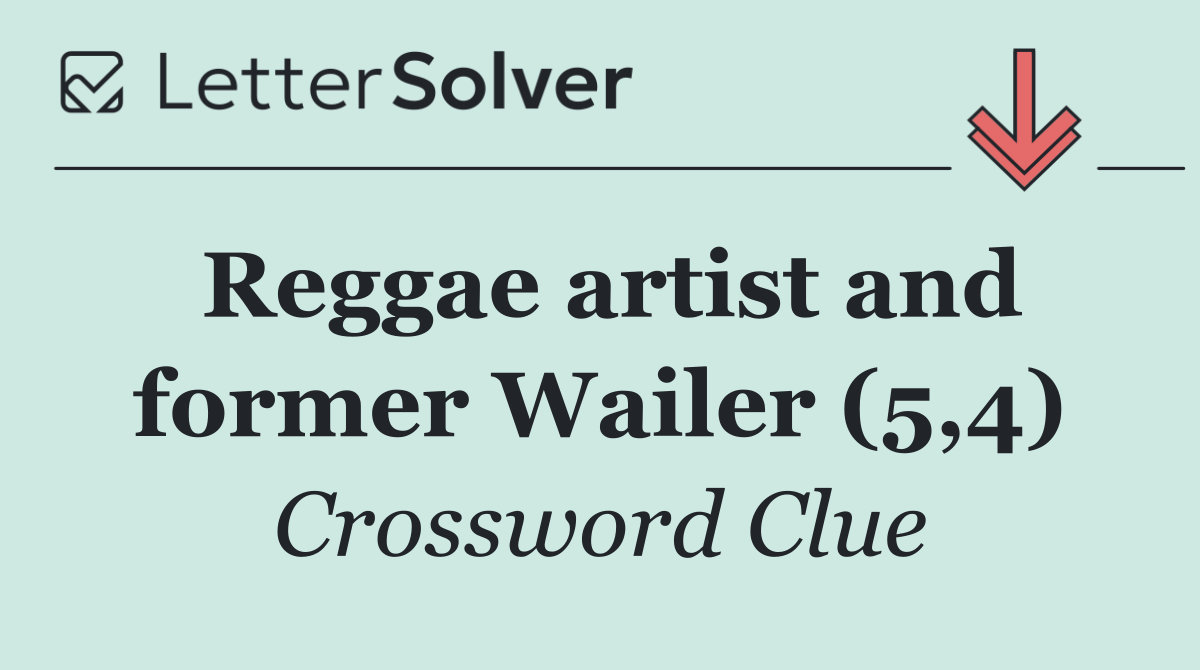 Reggae artist and former Wailer (5,4)
