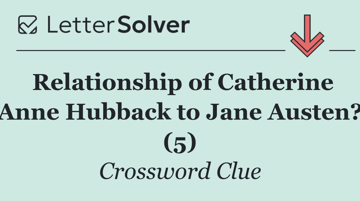 Relationship of Catherine Anne Hubback to Jane Austen? (5)