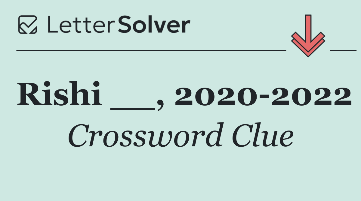 Rishi __, 2020 2022