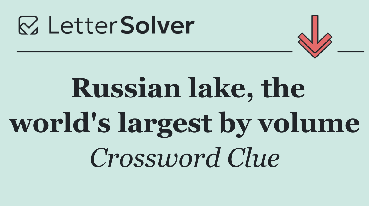 Russian lake, the world's largest by volume