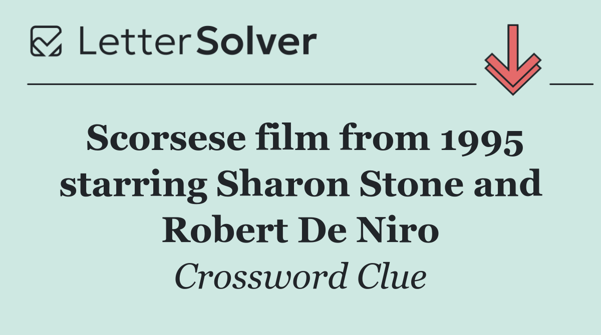Scorsese film from 1995 starring Sharon Stone and Robert De Niro