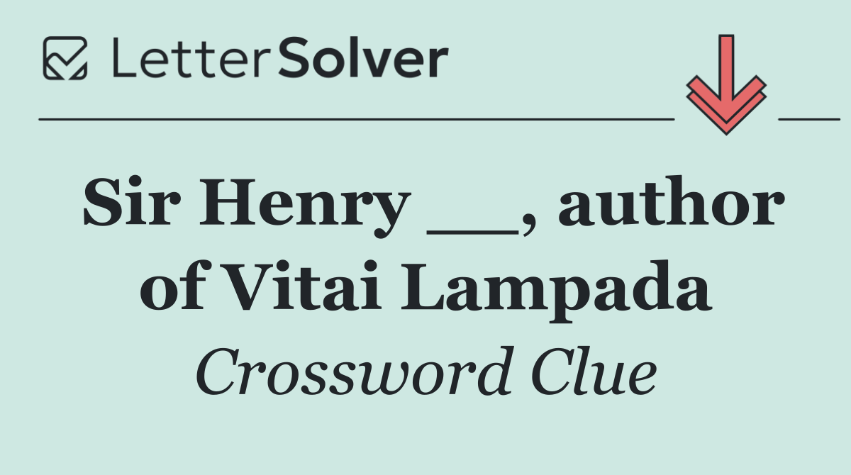 Sir Henry __, author of Vitai Lampada