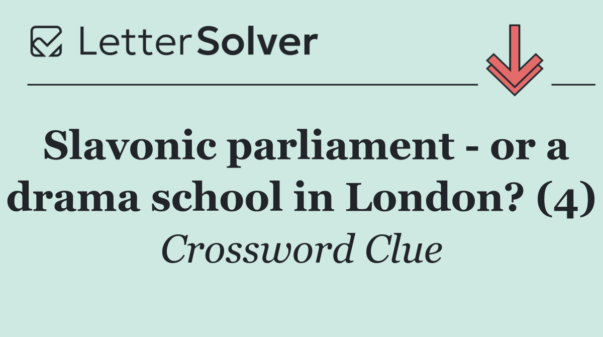 Slavonic parliament   or a drama school in London? (4)