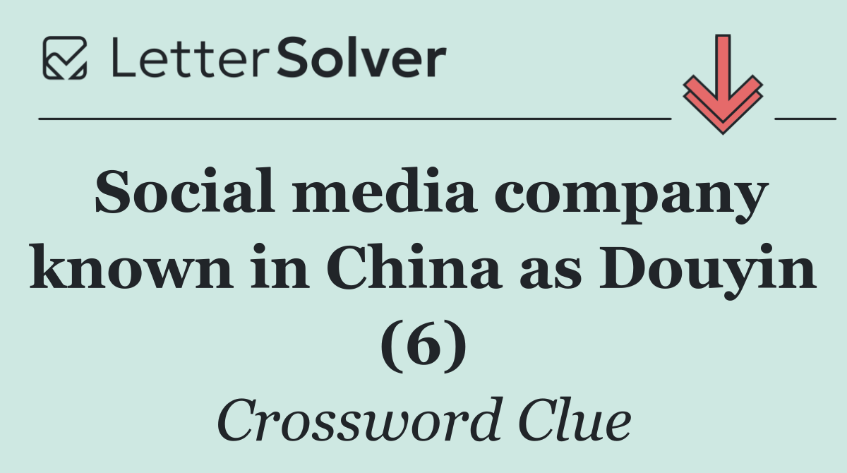 Social media company known in China as Douyin (6)
