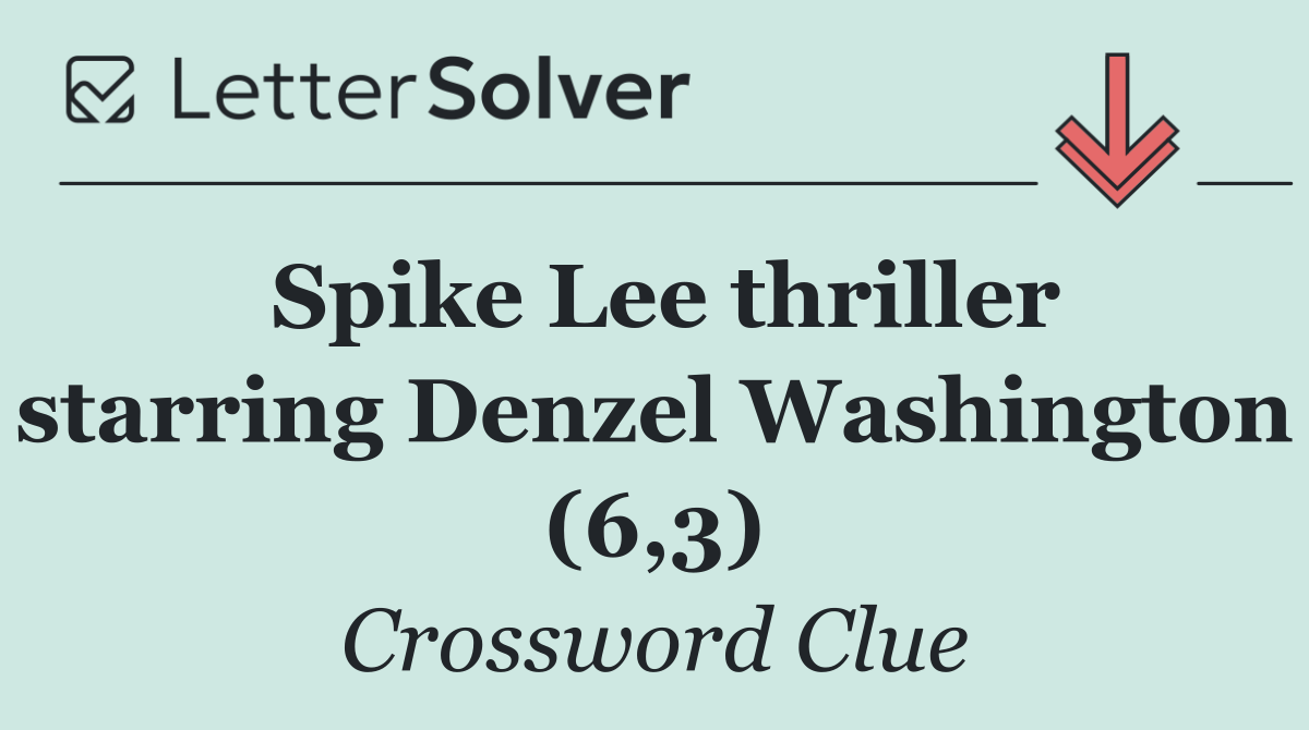Spike Lee thriller starring Denzel Washington (6,3)