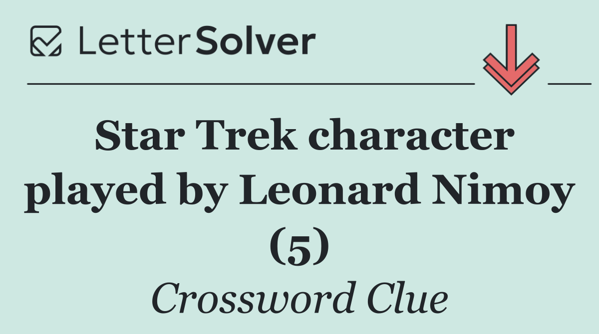 Star Trek character played by Leonard Nimoy (5)