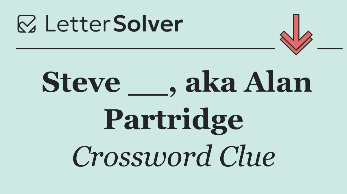 Steve __, aka Alan Partridge