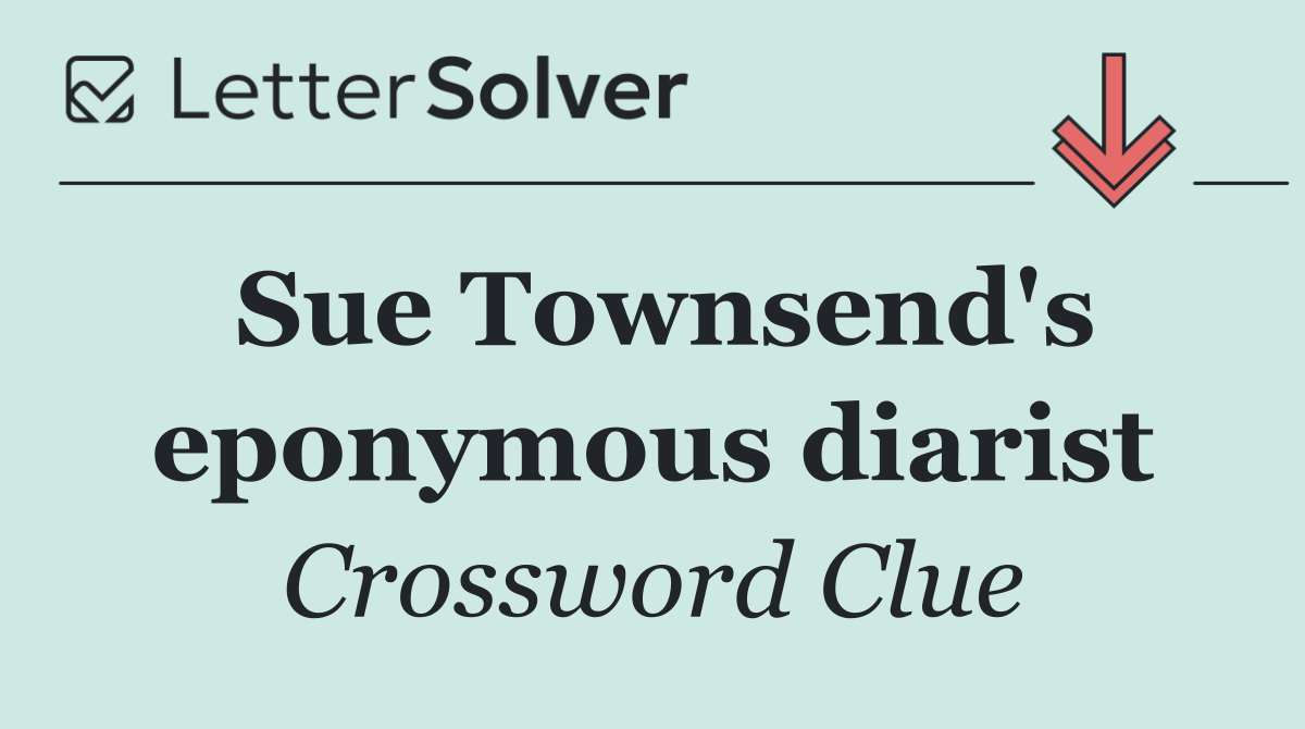 Sue Townsend's eponymous diarist