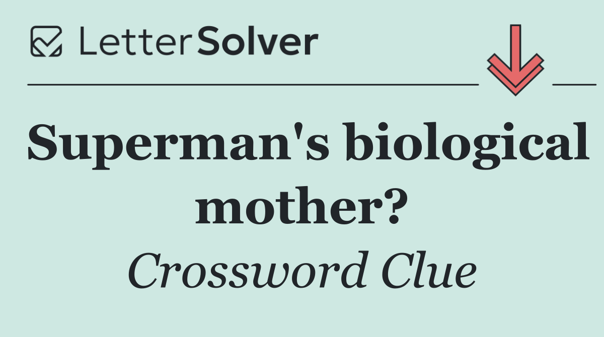 Superman's biological mother?