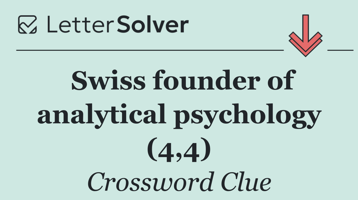 Swiss founder of analytical psychology (4,4)