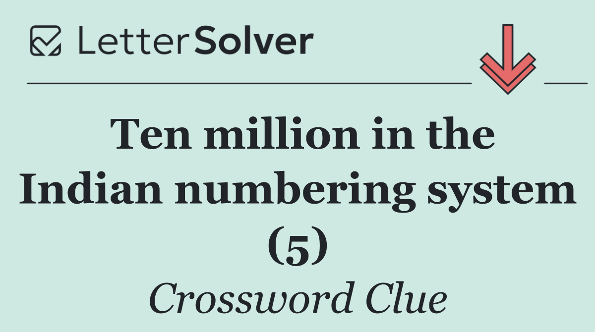 Ten million in the Indian numbering system (5)