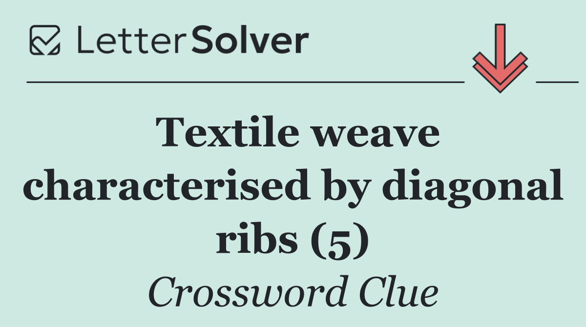 Textile weave characterised by diagonal ribs (5)