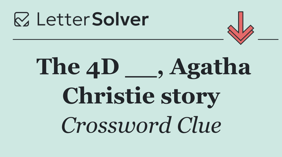 The 4D __, Agatha Christie story