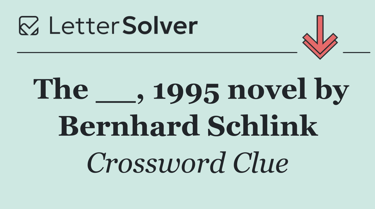 The __, 1995 novel by Bernhard Schlink