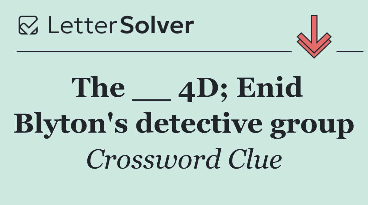 The __ 4D; Enid Blyton's detective group