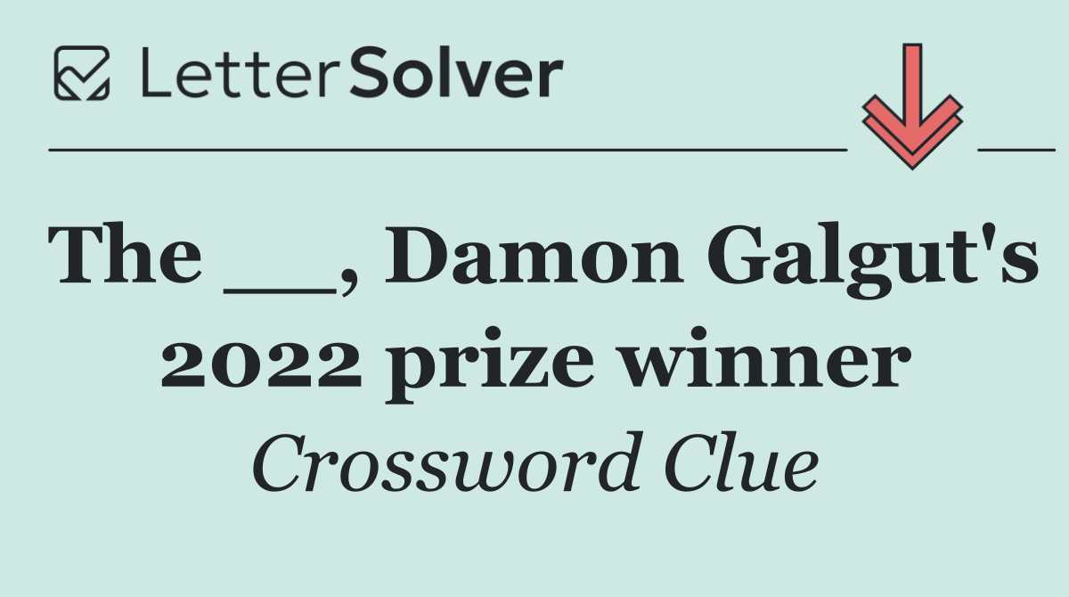The __, Damon Galgut's 2022 prize winner