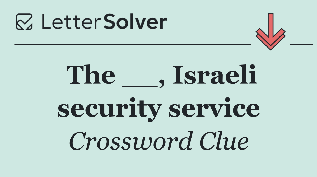 The __, Israeli security service