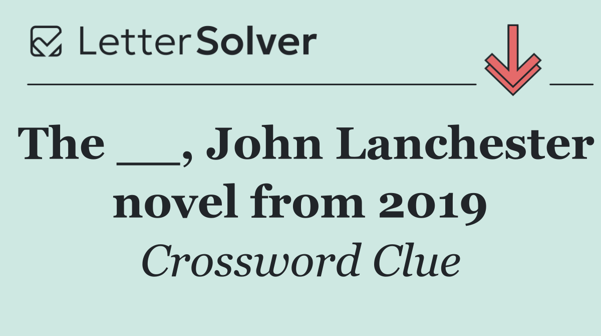 The __, John Lanchester novel from 2019